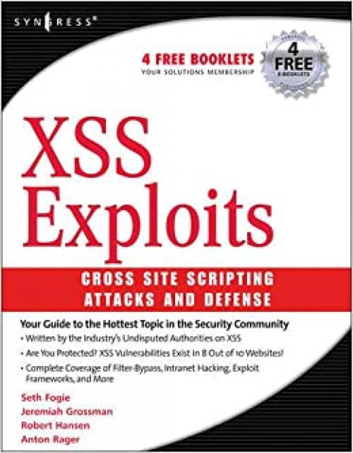  XSS Attacks: Cross Site Scripting Exploits and Defense 