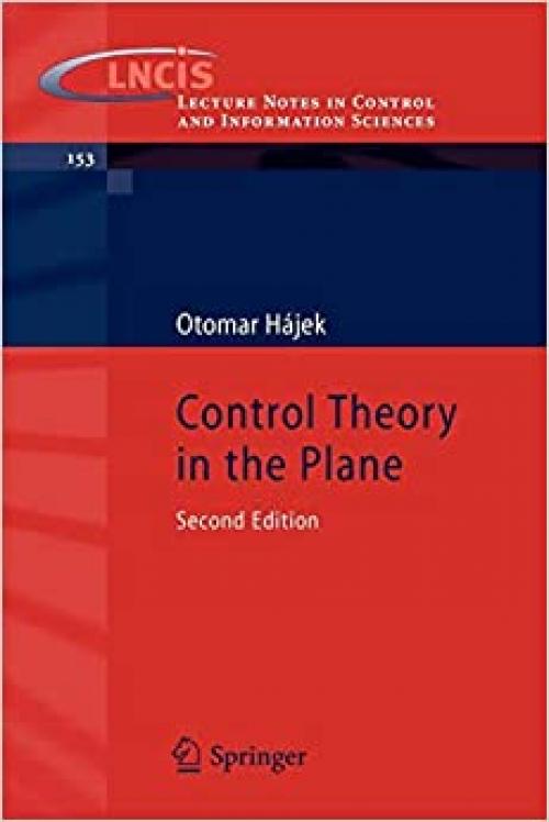  Control Theory in the Plane (Lecture Notes in Control and Information Sciences (153)) 