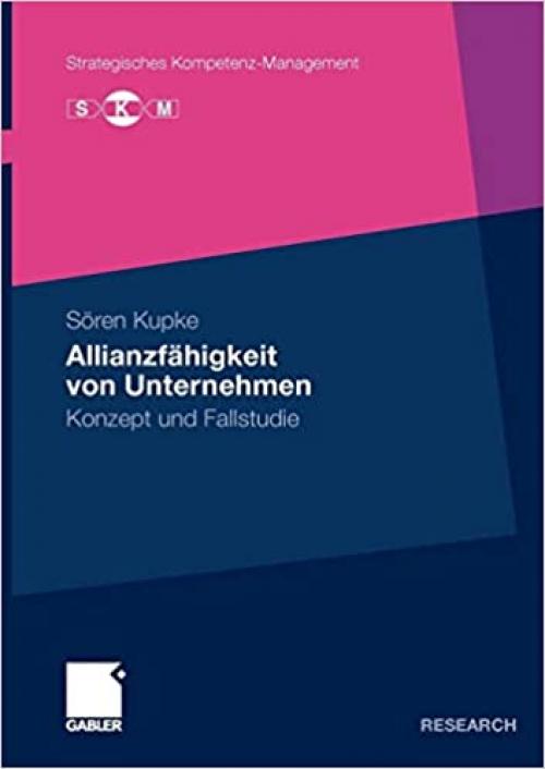  Allianzfähigkeit von Unternehmen: Konzept und Fallstudie (Strategisches Kompetenz-Management) (German Edition) 