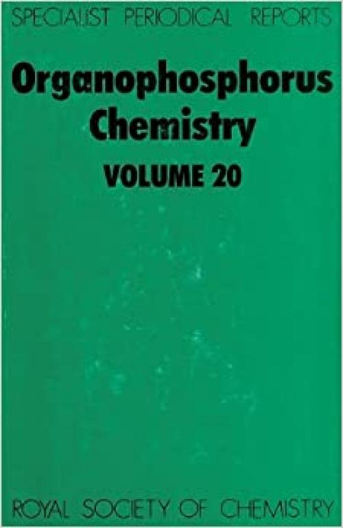  Organophosphorus Chemistry: Volume 20 (Specialist Periodical Reports, Volume 20) 