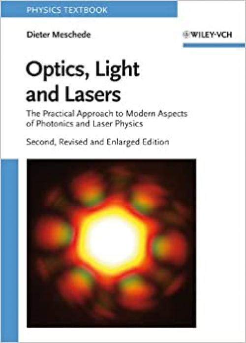  Optics, Light and Lasers: The Practical Approach to Modern Aspects of Photonics and Laser Physics 