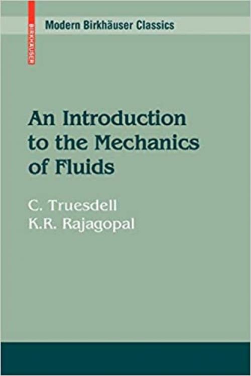  An Introduction to the Mechanics of Fluids (Modern Birkhäuser Classics) 