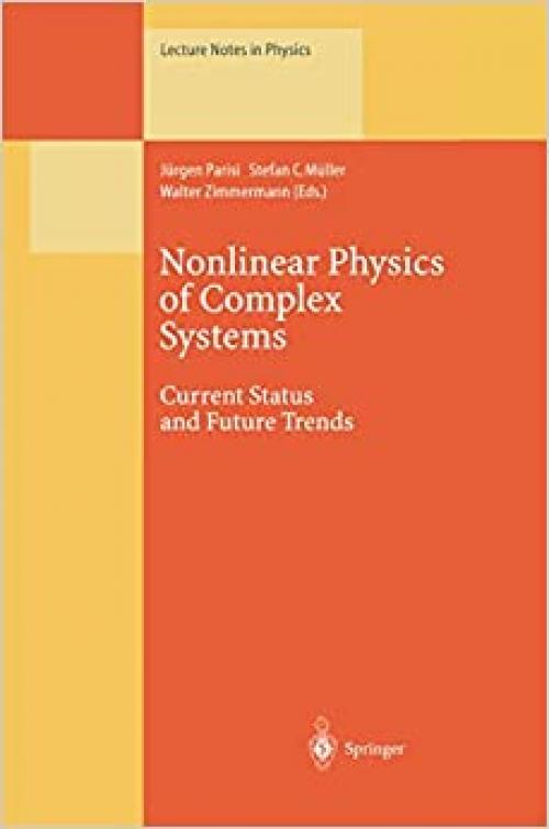  Nonlinear Physics of Complex Systems: Current Status and Future Trends (Lecture Notes in Physics) 