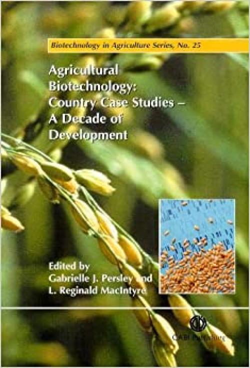  Agricultural Biotechnology: Country Case Studies - A Decade of Development (Agriculture) 