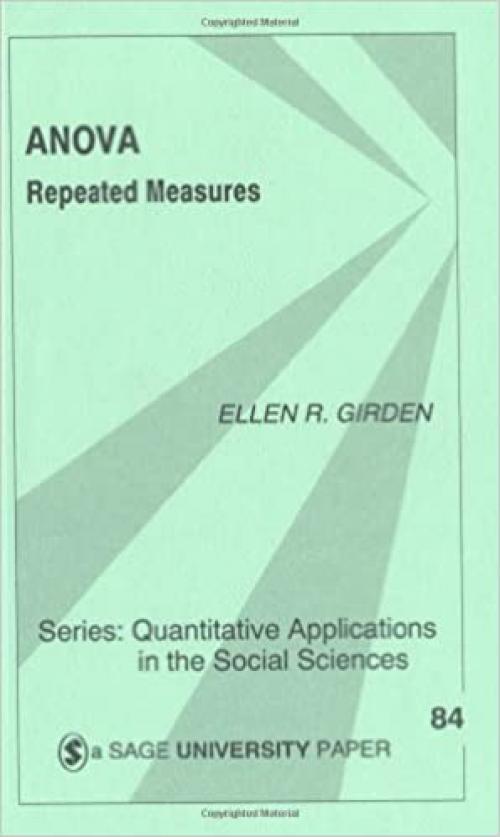  ANOVA: Repeated Measures (Quantitative Applications in the Social Sciences) 