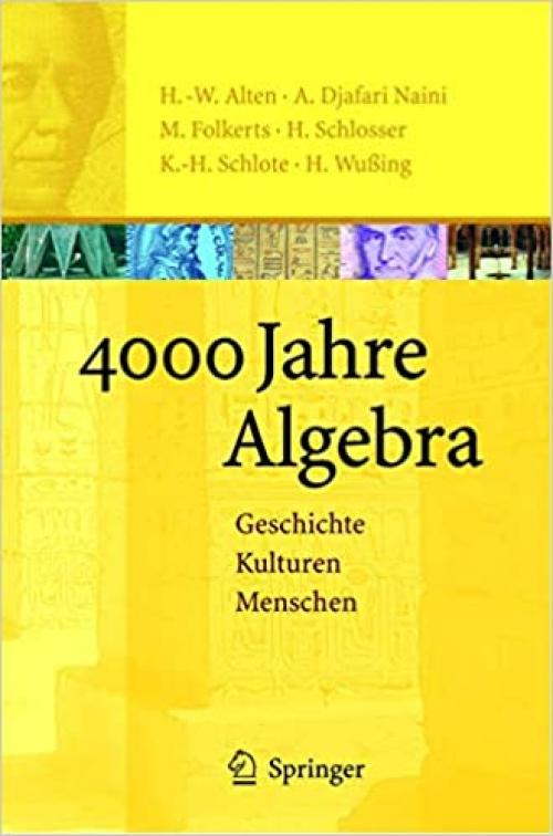  4000 Jahre Algebra: Geschichte. Kulturen. Menschen (Vom Zählstein zum Computer) (German Edition) 