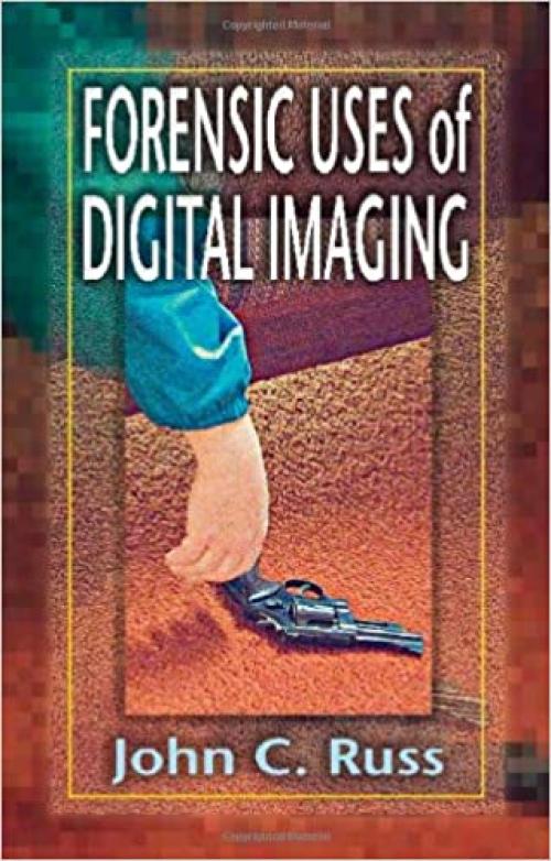  Forensic Uses of Digital Imaging 