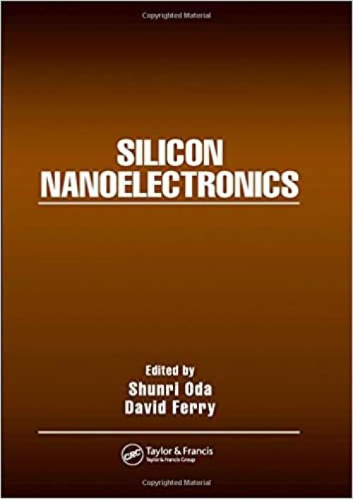  Silicon Nanoelectronics (Optical Science and Engineering) 