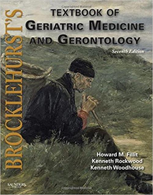  Brocklehurst's Textbook of Geriatric Medicine and Gerontology: Expert Consult - Online and Print 