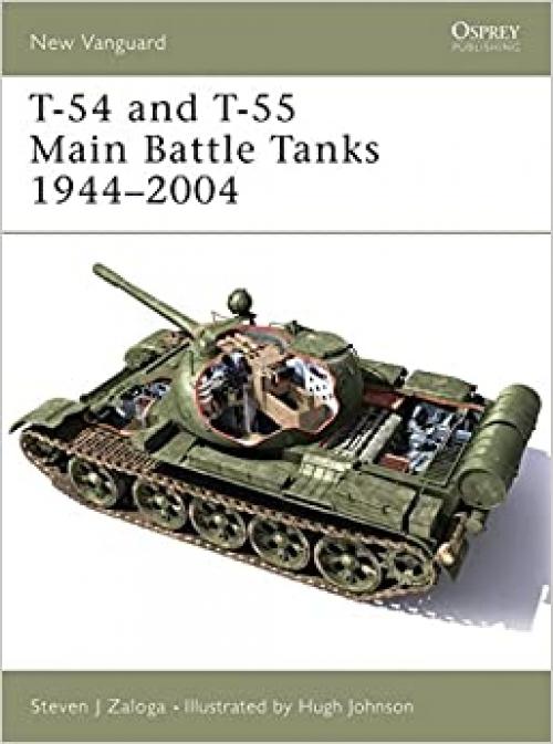  T-54 and T-55 Main Battle Tanks 1944–2004 (New Vanguard) 
