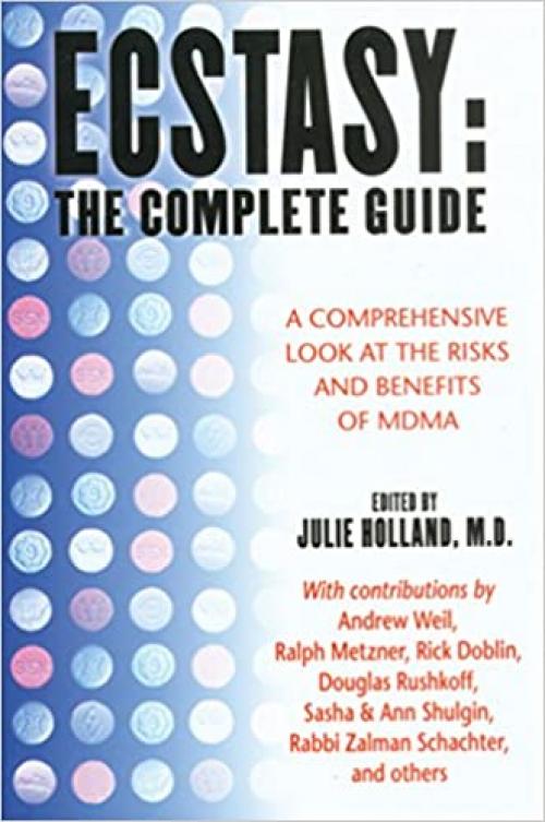  Ecstasy : The Complete Guide : A Comprehensive Look at the Risks and Benefits of MDMA 