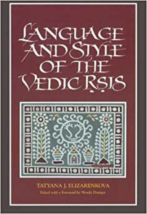  Language and Style of the Vedic Rsis (SUNY Series in Hindu Studies) 