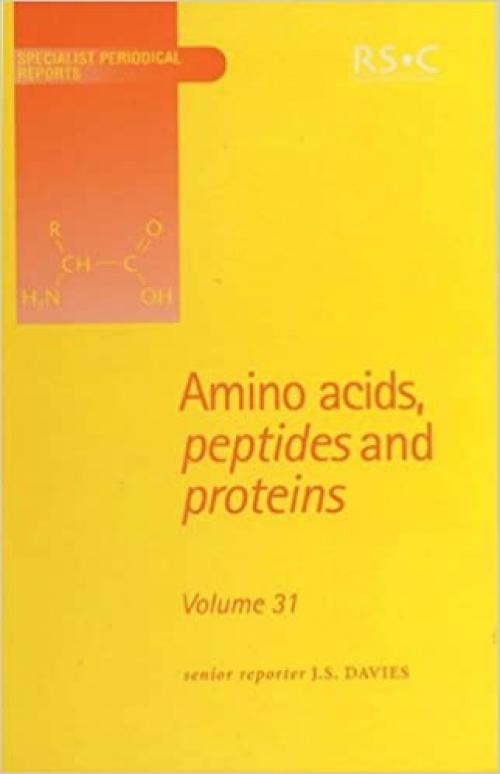  Amino Acids, Peptides and Proteins (Specialist Periodical Reports, Vol. 31) (Specialist Periodical Reports, Volume 31) 