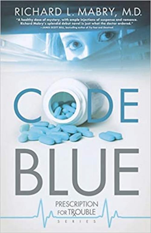  Code Blue (Prescription for Trouble, Book 1) 