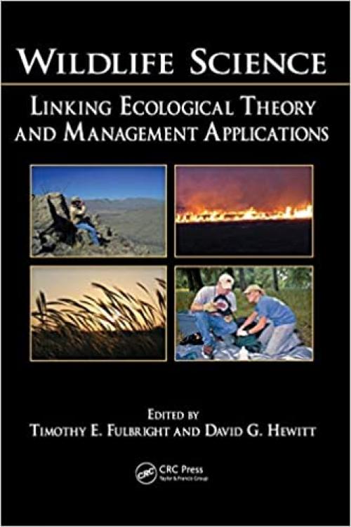  Wildlife Science: Linking Ecological Theory and Management Applications 