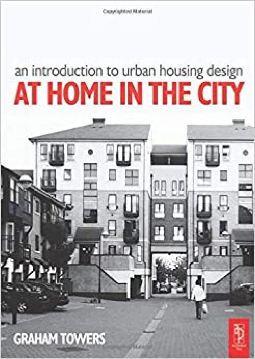  Introduction to Urban Housing Design: At Home in the City 