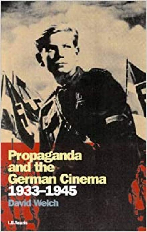  Propaganda and the German Cinema, 1933-1945 (Cinema and Society) 