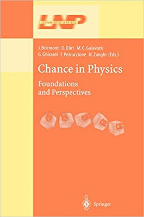  Chance in Physics: Foundations and Perspectives (Lecture Notes in Physics (574)) 