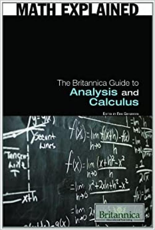  The Britannica Guide to Analysis and Calculus (Math Explained) 