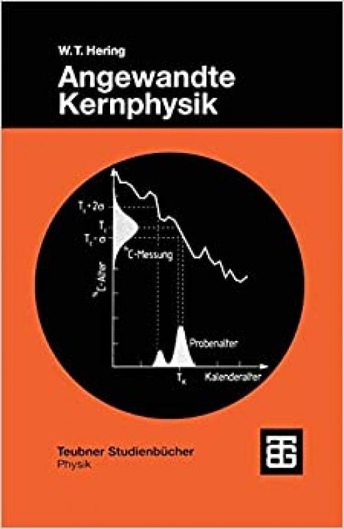  Angewandte Kernphysik: Einführung und Übersicht (Teubner Studienbücher Physik) (German Edition) 