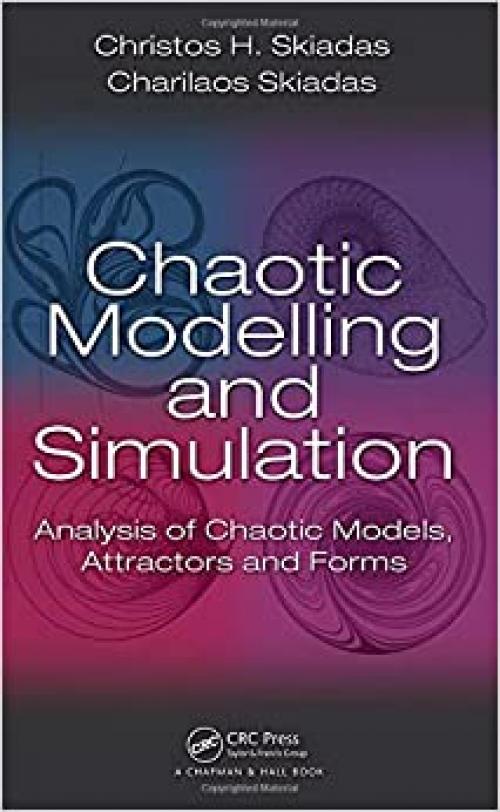  Chaotic Modelling and Simulation: Analysis of Chaotic Models, Attractors and Forms 
