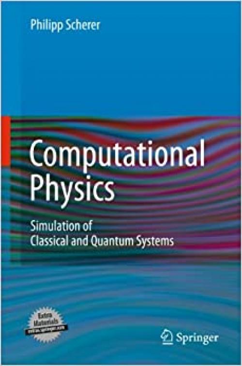  Computational Physics: Simulation of Classical and Quantum Systems 
