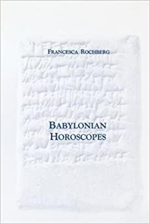  Babylonian Horoscopes (Transactions of the American Philosophical Society) 