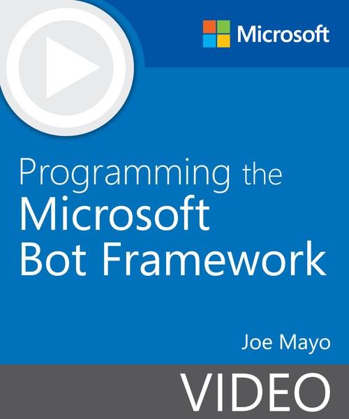 Oreilly - Programming the Microsoft Bot Framework - 9780134835907