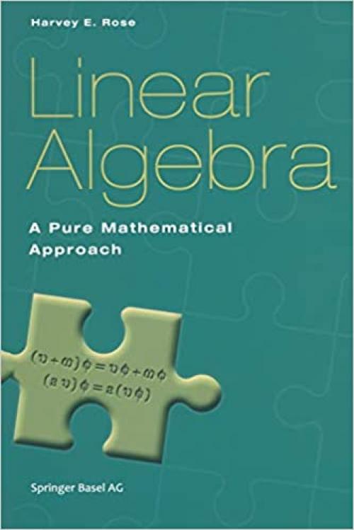  Linear Algebra: A Pure Mathematical Approach 