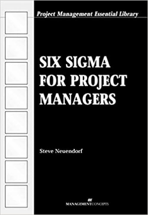  Six Sigma for Project Managers (Project Management Essential Library) 