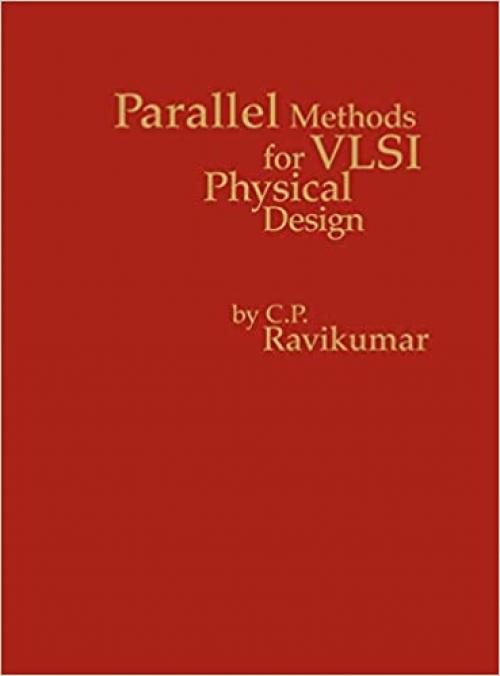  Parallel Methods for VLSI Layout Design: (Computer Engineering and Computer Science) 
