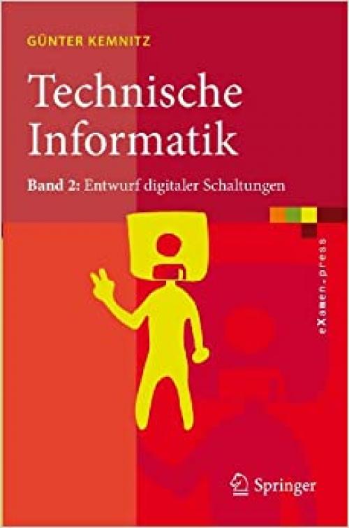  Technische Informatik: Band 2: Entwurf digitaler Schaltungen (eXamen.press) (German and English Edition) 