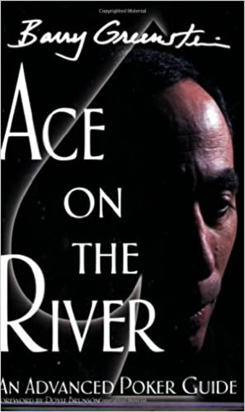  Ace on the River: An Advanced Poker Guide 