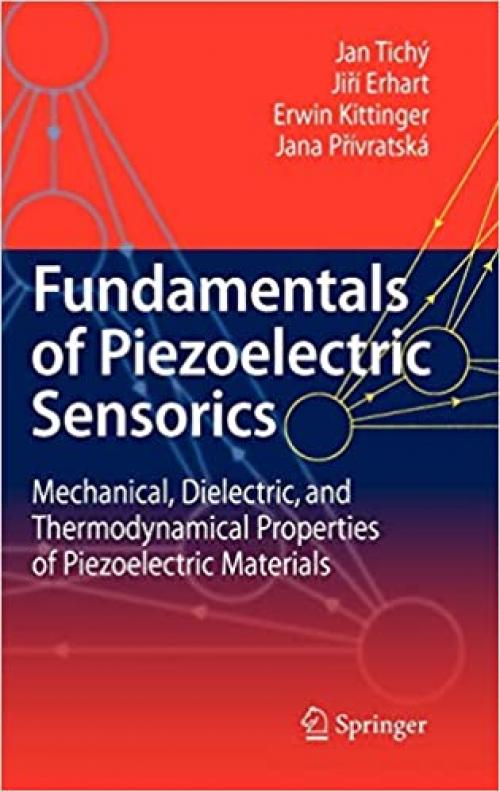  Fundamentals of Piezoelectric Sensorics: Mechanical, Dielectric, and Thermodynamical Properties of Piezoelectric Materials 