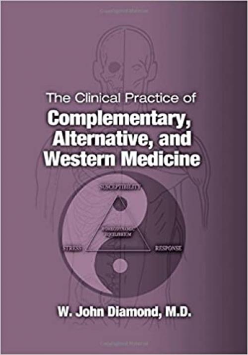  The Clinical Practice of Complementary, Alternative, and Western Medicine 