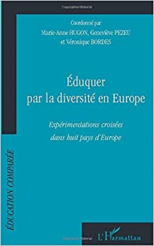  Eduquer par la diversité en Europe: Expérimentations croisées dans huit pays d'Europe (Éducation comparée) (French Edition) 