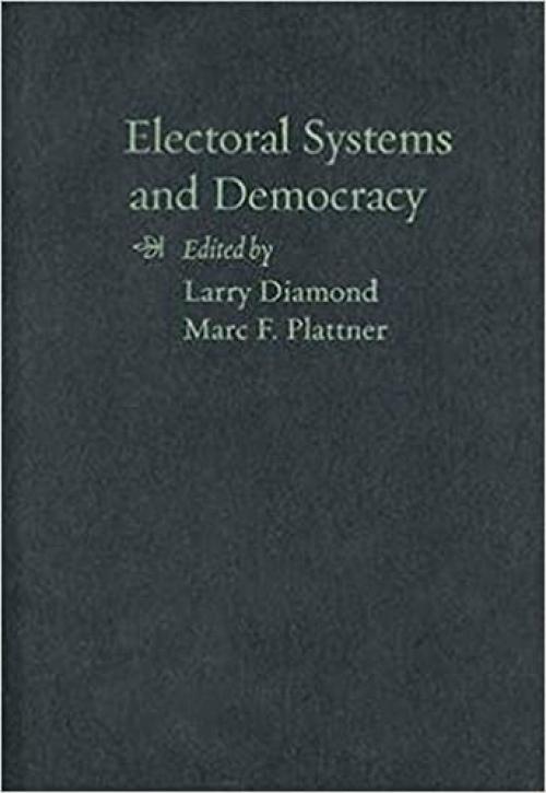  Electoral Systems and Democracy (A Journal of Democracy Book) 