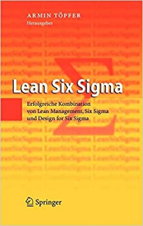  Lean Six Sigma: Erfolgreiche Kombination von Lean Management, Six Sigma und Design for Six Sigma (German Edition) 