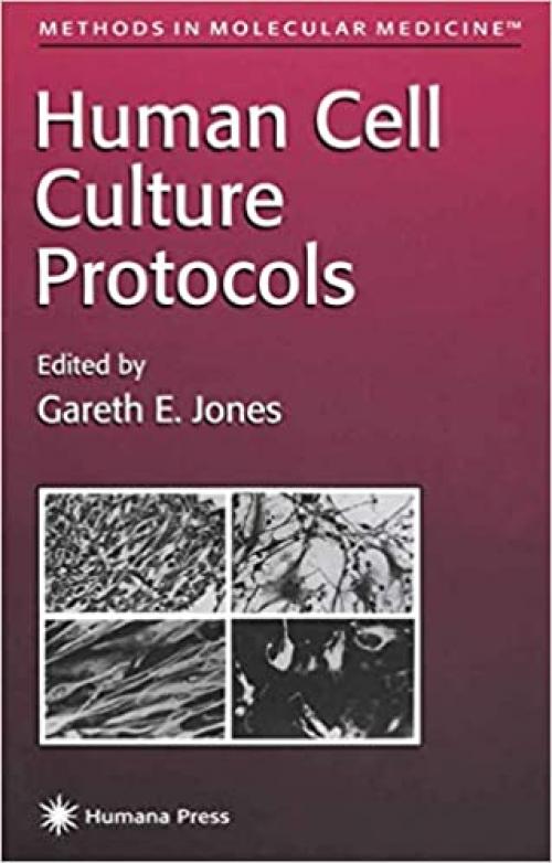  Human Cell Culture Protocols (Methods in Molecular Medicine) 