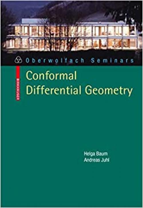  Conformal Differential Geometry: Q-Curvature and Conformal Holonomy (Oberwolfach Seminars, Vol. 40) (Oberwolfach Seminars (40)) 