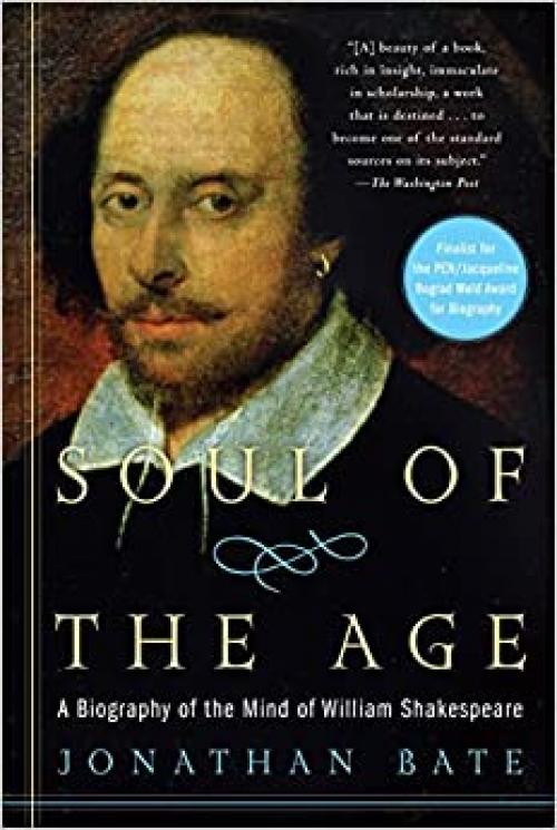  Soul of the Age: A Biography of the Mind of William Shakespeare 