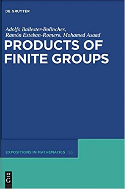  Products of Finite Groups (de Gruyter Expositions in Mathematics) 