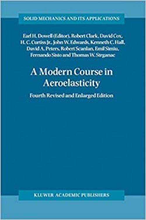  A Modern Course in Aeroelasticity (Solid Mechanics and Its Applications) 