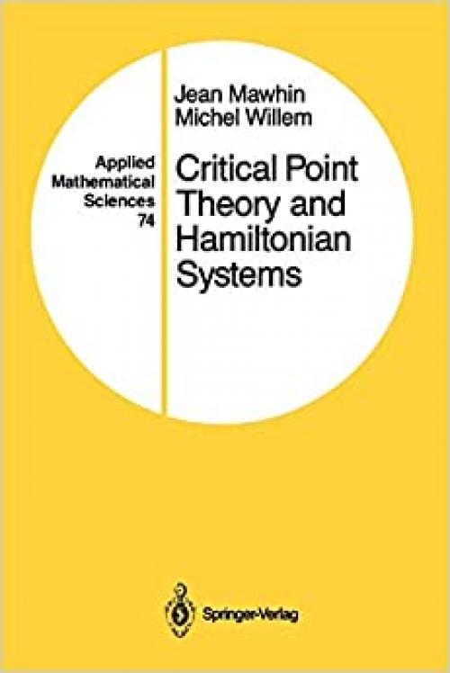  Critical Point Theory and Hamiltonian Systems (Applied Mathematical Sciences (74)) 