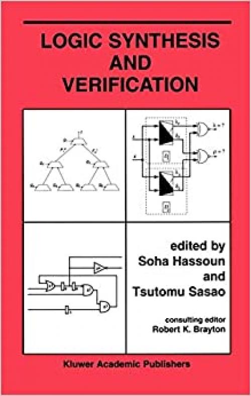  Logic Synthesis and Verification (The Springer International Series in Engineering and Computer Science (654)) 