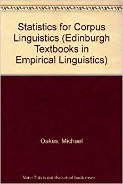  Statistics for Corpus Ling (Edinburgh textbooks in empirical linguistics) 