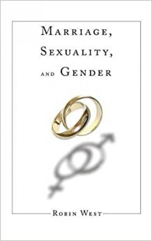  Marriage, Sexuality, and Gender (Initiations: Sex and Gender in Contemporary Perspective) 