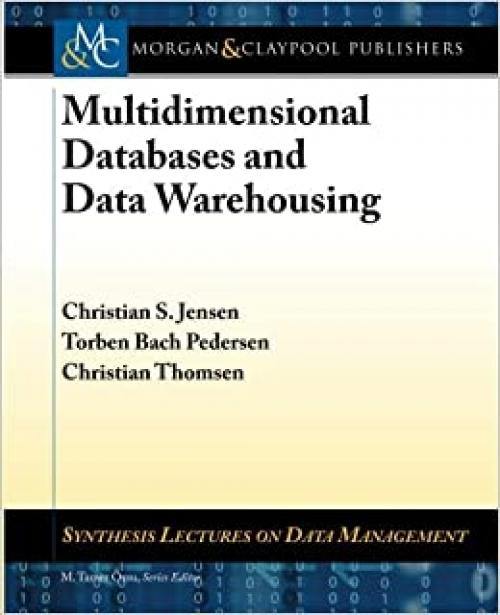  Multidimensional Databases and Data Warehousing (Synthesis Lectures on Data Management) 