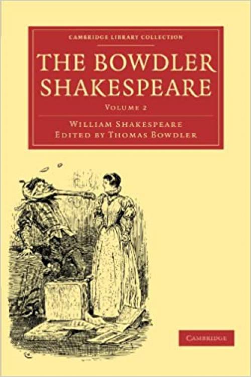  The Bowdler Shakespeare: Volume 2 (Cambridge Library Collection - Shakespeare and Renaissance Drama) 