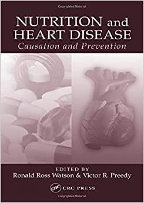  Nutrition and Heart Disease: Causation and Prevention 